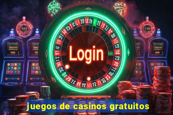 juegos de casinos gratuitos