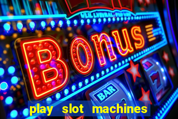 play slot machines on line