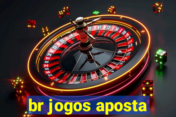 br jogos aposta