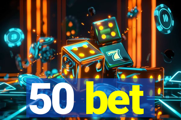 50 bet