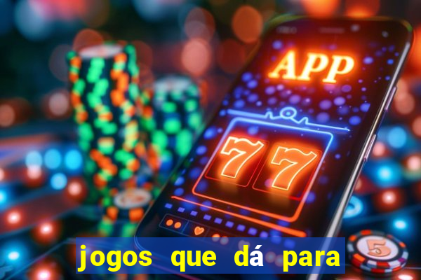 jogos que dá para ganhar dinheiro de verdade