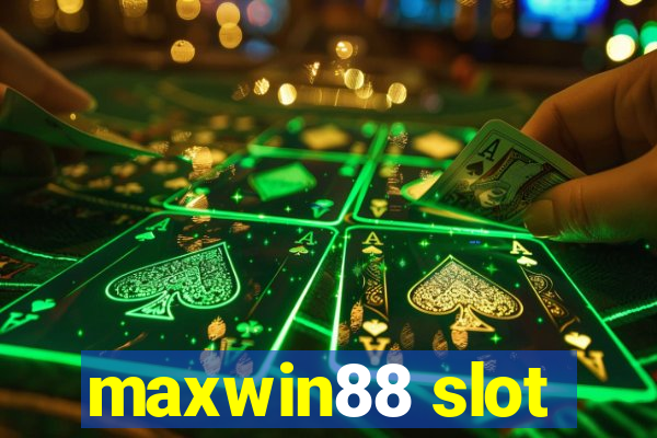 maxwin88 slot