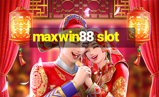 maxwin88 slot