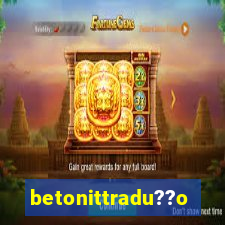 betonittradu??o