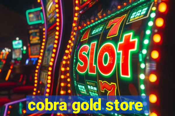 cobra gold store