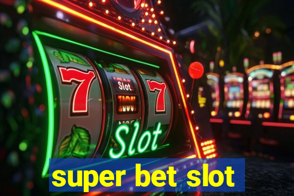 super bet slot