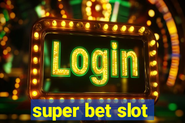 super bet slot