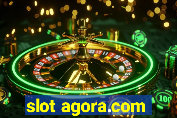 slot agora.com