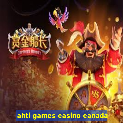 ahti games casino canada