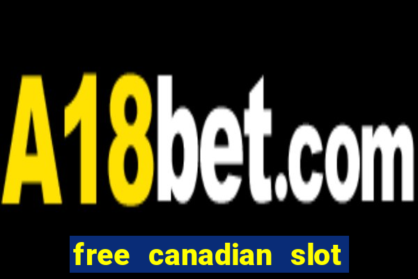 free canadian slot machine games