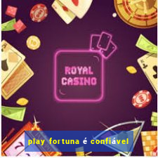 play fortuna é confiável