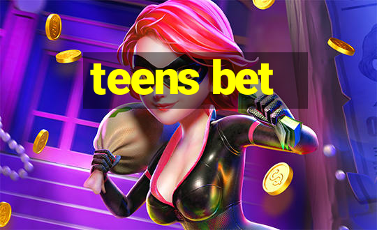 teens bet