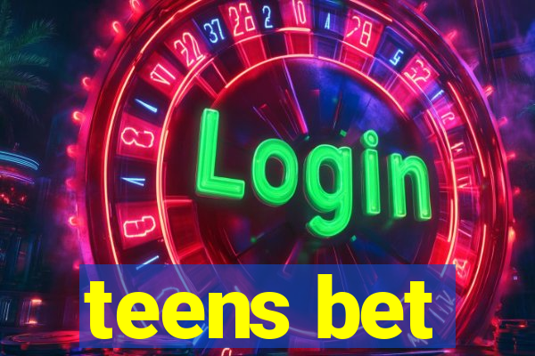 teens bet