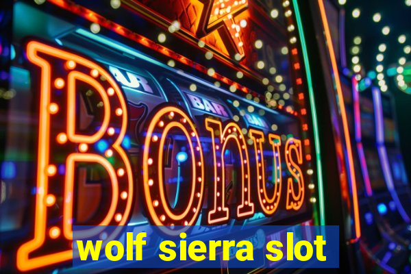 wolf sierra slot