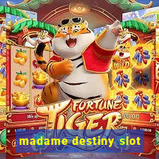 madame destiny slot