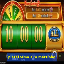 plataforma s?o martinho