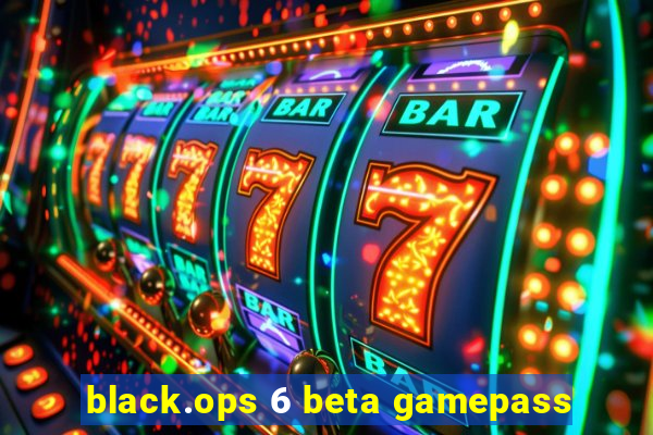 black.ops 6 beta gamepass