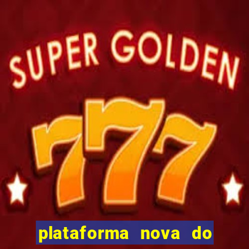 plataforma nova do jogo do tigrinho