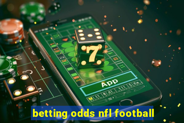 betting odds nfl football