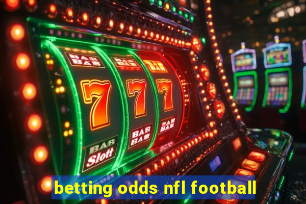 betting odds nfl football