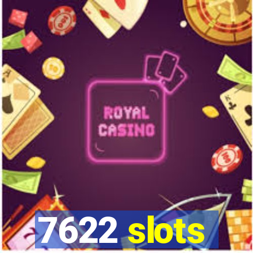 7622 slots