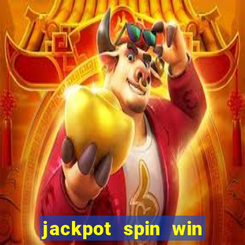 jackpot spin win real money