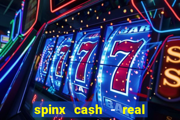 spinx cash - real money slots