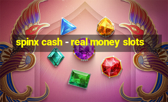 spinx cash - real money slots