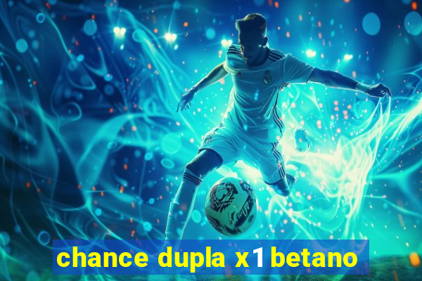 chance dupla x1 betano