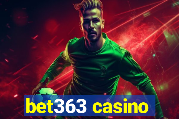 bet363 casino