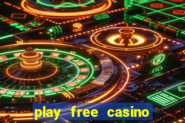 play free casino slot games