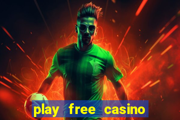 play free casino slot games