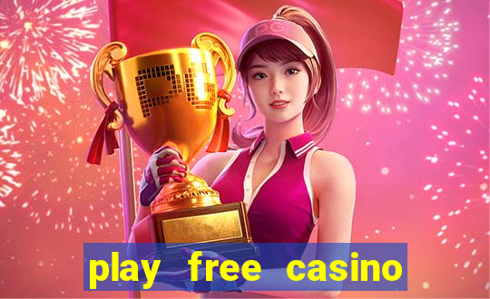 play free casino slot games