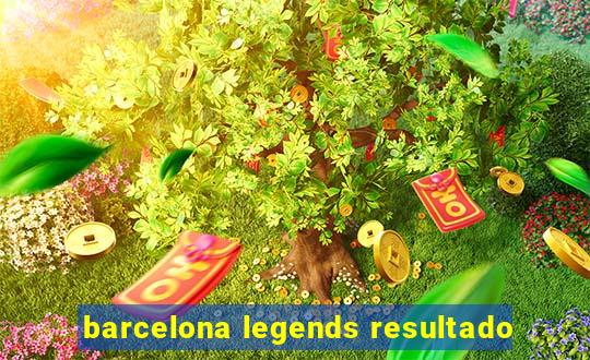 barcelona legends resultado