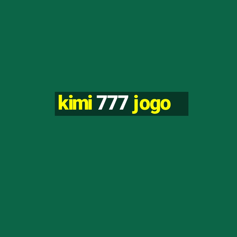 kimi 777 jogo