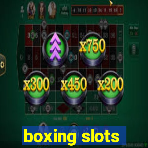 boxing slots