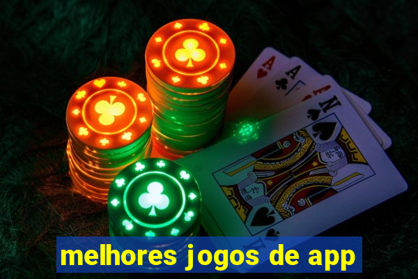 melhores jogos de app