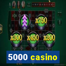 5000 casino