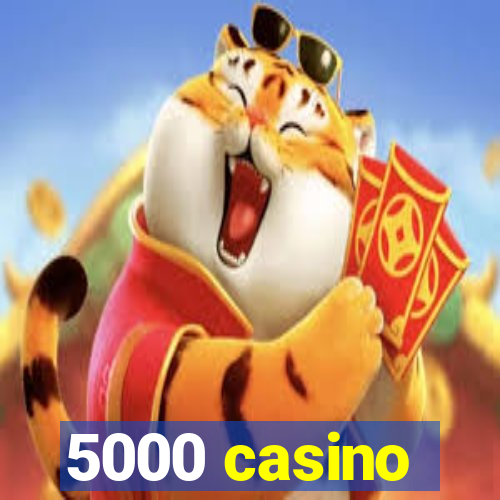 5000 casino