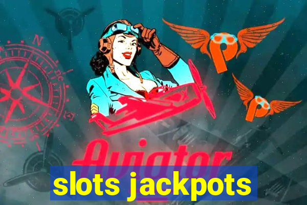 slots jackpots