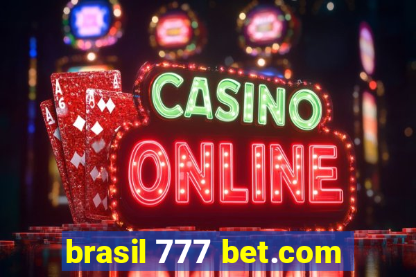 brasil 777 bet.com