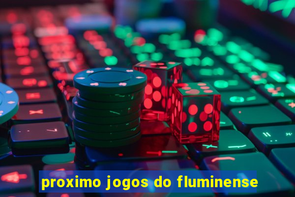 proximo jogos do fluminense