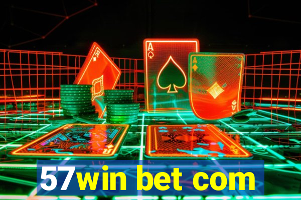 57win bet com