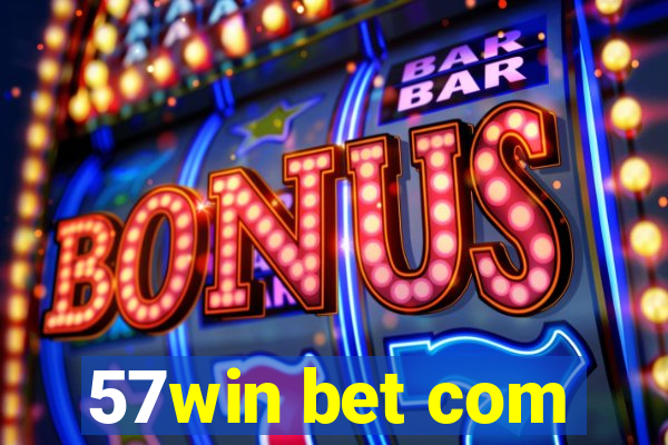 57win bet com