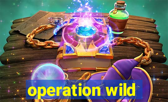 operation wild