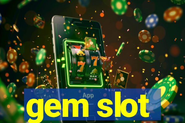 gem slot