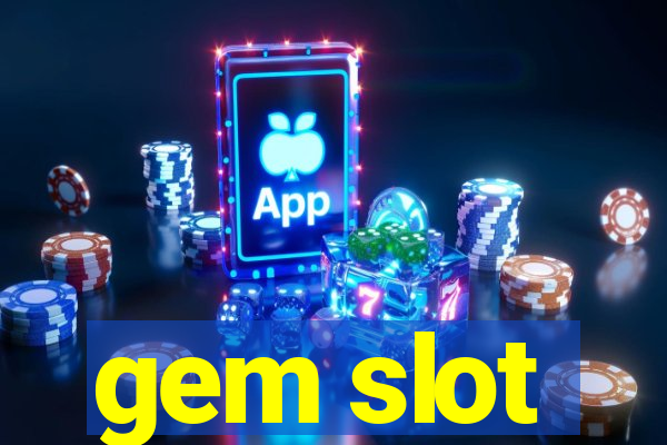 gem slot