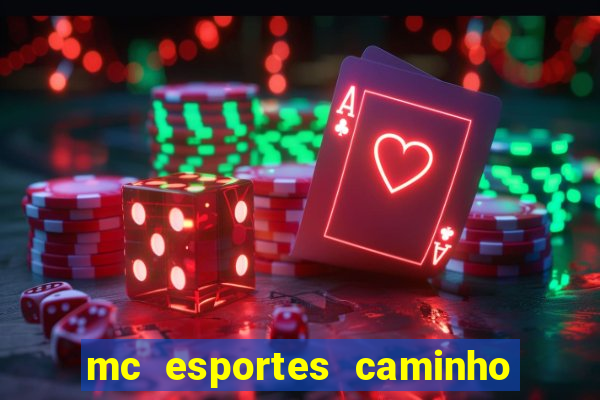 mc esportes caminho da sorte