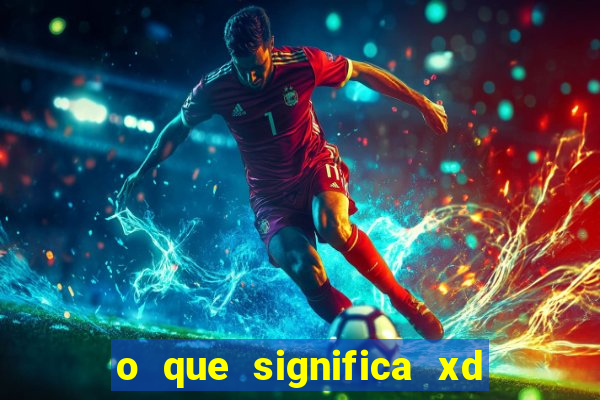 o que significa xd em jogos