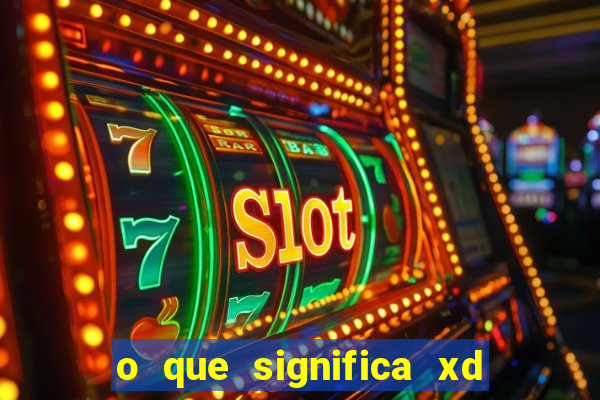 o que significa xd em jogos